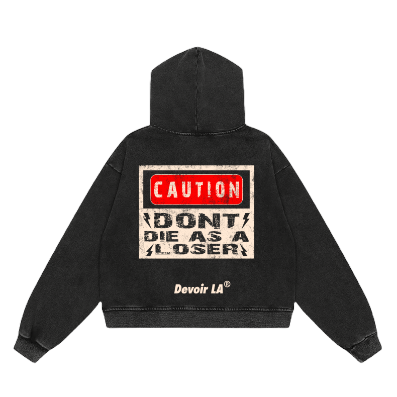 Don’t Die as a loser Hoodie